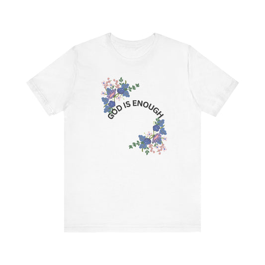 God Is Enough Floral Unisex Jersey Tee